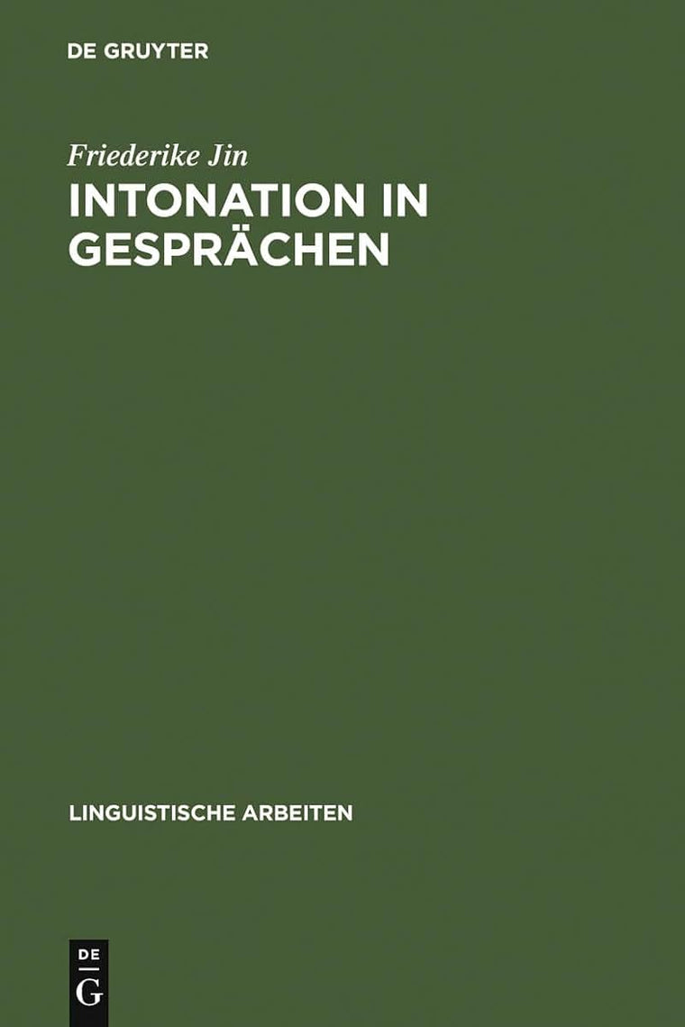 Intonation in Gesprchen: ein Beitrag zur Methode der kontrastiven Intonationsanalyse am Beispiel des Deutschen und Franzsischen (Linguistische Arbeiten, 248) (German Edition)