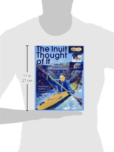 The Inuit Thought of It: Amazing Arctic Innovations (We Thought of It)