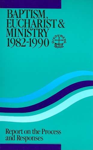 Baptism, Eucharist and Ministry 1982-1990
