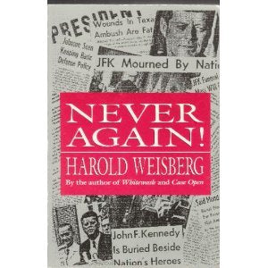 Never Again!: The Government Conspiracy in the JFK Assassination