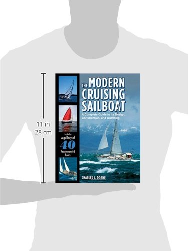 The Modern Cruising Sailboat: A Complete Guide to its Design, Construction, and Outfitting