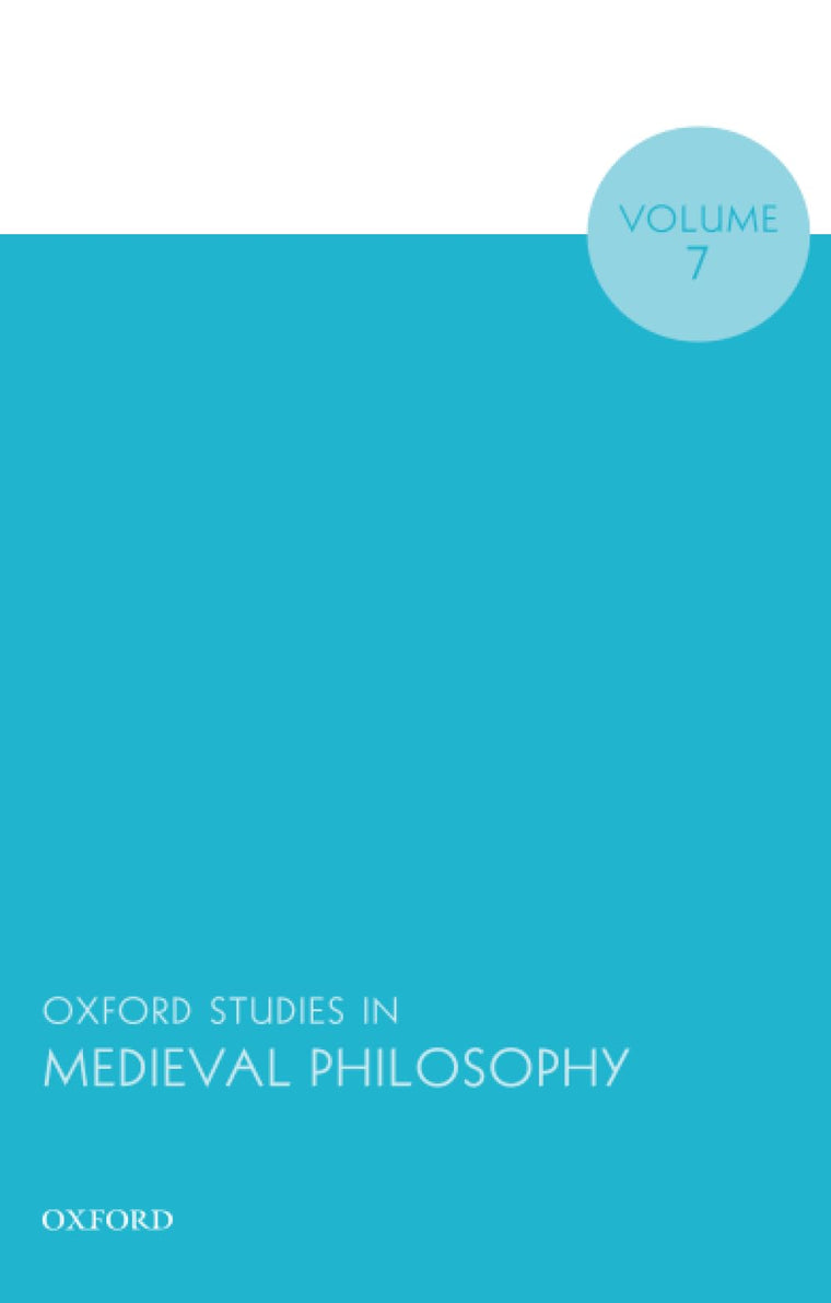 OXFORD STUDIES IN MEDIEVAL PHILOSOPHY VOLUME 7