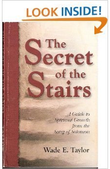 The Secret of the Stairs: A Guide to Spiritual Growth from the Song of Solomon