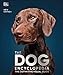 DK The Dog Encyclopedia The Definitive Visual Guide (DK Pet Encyclopedias).