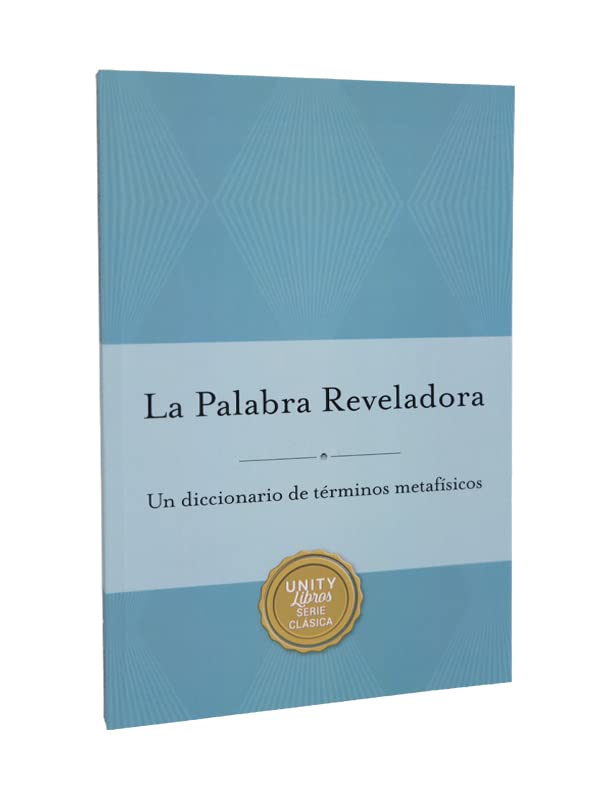 La Palabra Reveladora: Un Diccionario de Terminos Metafisicos (Charles Fillmore Reference Library/Revealing Word (Spanish Edition)