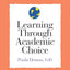 Learning Through Academic Choice (Strategies for Teachers Series)