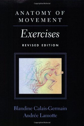 Anatomy of Movement: Exercises by Calais-Germain, Blandine