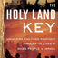 The Holy Land Key: Unlocking End-Times Prophecy Through the Lives of God's People in Israel