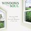 Windows of the Soul: Hearing God in the Everyday Moments of Your Life