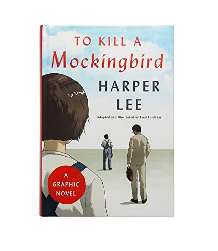 To Kill a Mockingbird: A Graphic Novel