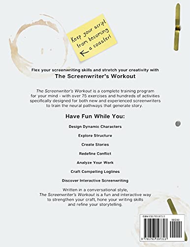 The Screenwriter's Workout: Screenwriting Exercises and Activities to Stretch Your Creativity, Enhance Your Script, Strengthen Your Craft and Sell Your Screenplay