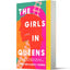 The Girls in Queens: An Unforgettable Coming-of-Age Tale of Friendship, Loyalty, and Betrayal in Queens, New York