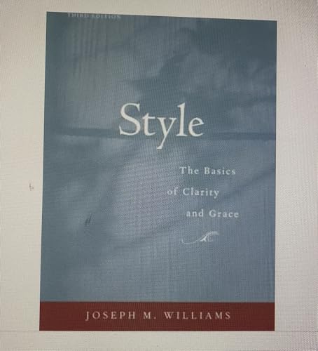 Style: Toward Clarity and Grace (Chicago Guides to Writing, Editing, and Publishing)