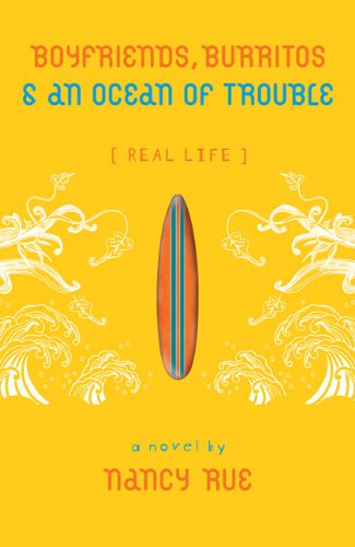 Boyfriends, Burritos & an Ocean of Trouble (Real Life)