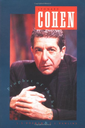 Leonard Cohen: Prophet of the Heart