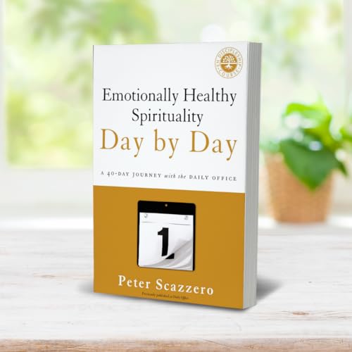 Emotionally Healthy Spirituality Day by Day: A 40-Day Journey with the Daily Office