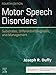 Motor Speech Disorders: Substrates, Differential Diagnosis, and Management