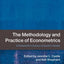The Methodology and Practice of Econometrics: A Festschrift in Honour of David F. Hendry
