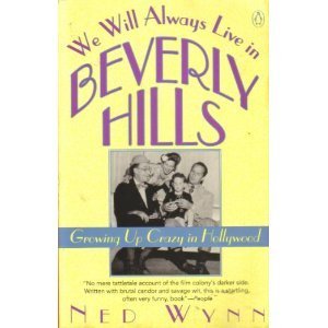 We Will Always Live in Beverly Hills: Growing Up Crazy in Hollywood