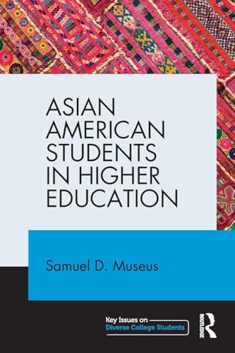 Asian American Students in Higher Education (Key Issues on Diverse College Students)