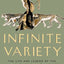 Infinite Variety: The Life and Legend of the Marchesa Casati (Definitive Edition)