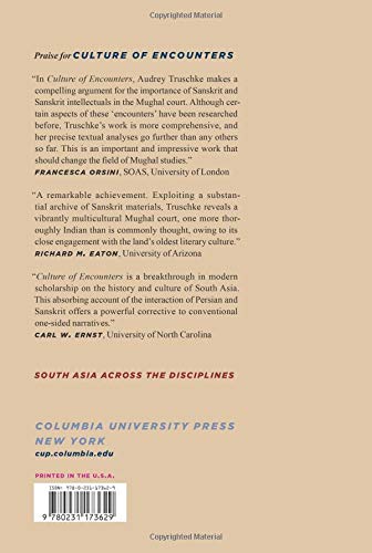 Culture of Encounters: Sanskrit at the Mughal Court (South Asia Across the Disciplines)