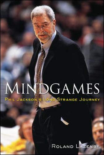 Mindgames: Phil Jackson's Long, Strange Journey by Lazenby