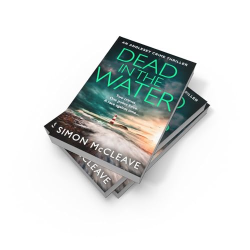 Dead in the Water: The unputdownable new gripping crime thriller from the author of the bestselling Snowdonia DI Ruth Hunter series: Book 5 (The Anglesey Series)