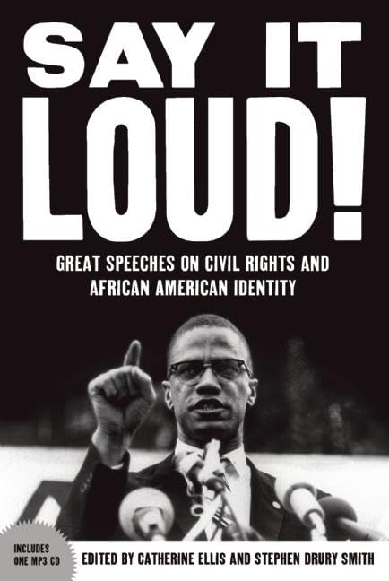 Say It Loud: Great Speeches on Civil Rights and African American Identity