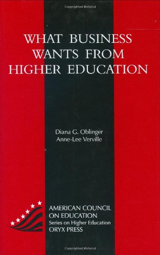 What Business Wants From Higher Education: (American Council on Education Oryx Press Series on Higher Education)