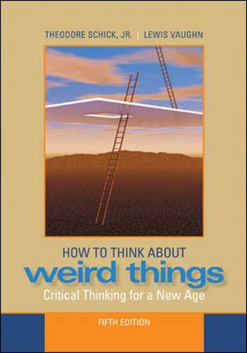 How to Think About Weird Things: Critical Thinking for a New