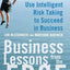 Business Lessons from the Edge: Learn How Extreme Athletes Use Intelligent Risk Taking to Succeed in Business
