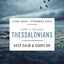 1 and 2 Thessalonians Bible Study Guide plus Streaming Video: Keep Calm and Carry On (40 Days Through the Book)