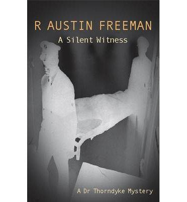 A Silent Witness (Dr. Thorndyke, 6)