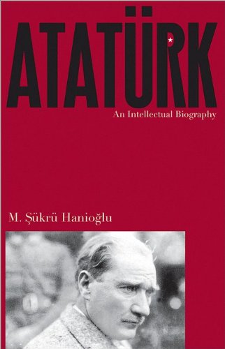 Atatrk: An Intellectual Biography by Hanioglu, M. S