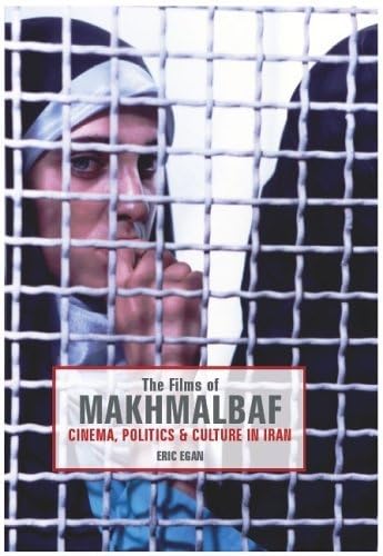 Films of Makhmalbaf: Cinema, Politics and Culture in Iran