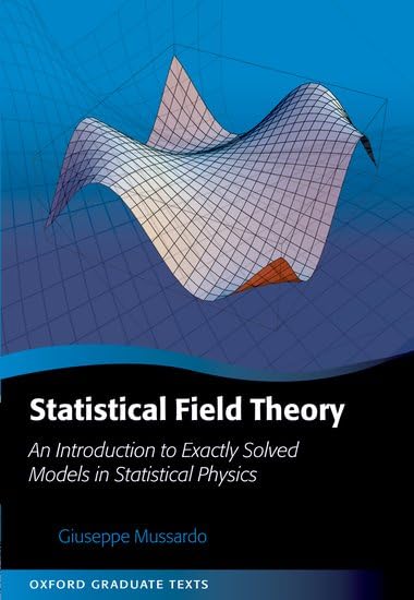 Statistical Field Theory: An Introduction to Exactly Solved Models in Statistical Physics (Oxford Graduate Texts)