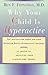 Why Your Child Is Hyperactive: The bestselling book on how ADHD is caused by artificial food flavors and colors