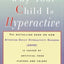 Why Your Child Is Hyperactive: The bestselling book on how ADHD is caused by artificial food flavors and colors