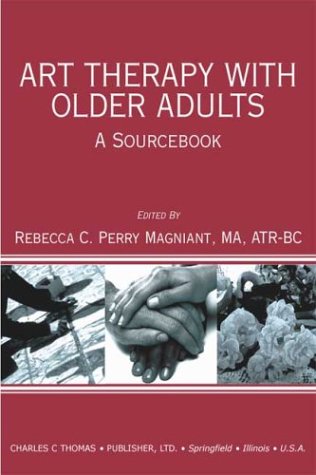 Art Therapy With Older Adults: A Sourcebook
