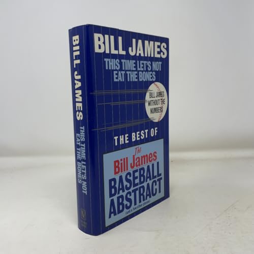 This Time Let's Not Eat the Bones: Bill James Without the Numbers