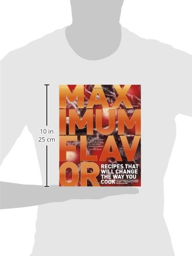 Maximum Flavor: Recipes That Will Change the Way You Cook