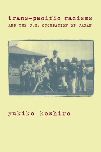 Trans-Pacific Racisms and the U.S. Occupation of Japan by Ko