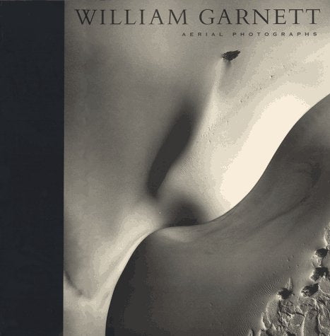William Garnett: Aerial Photographs by Garnett, William