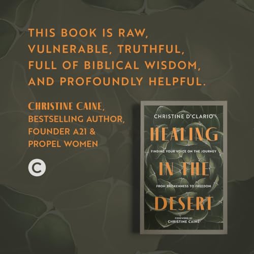 Healing in the Desert: Finding Your Voice on the Journey from Brokenness to Freedom