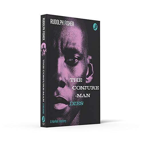 The Conjure-Man Dies: A Harlem Mystery: The first ever African-American crime novel (Detective Club Crime Classics)