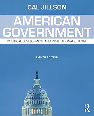 American Government: Political Development and Institutional Change (Volume 1)