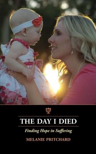The Day I Died: Finding Hope in Suffering