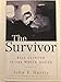 The Survivor: Bill Clinton in the White House