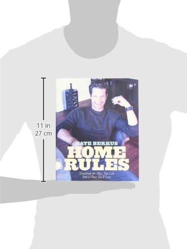 Home Rules: Transform the Place You Live into a Place You'll Love
